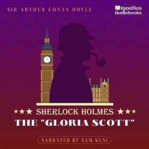 The Gloria Scott, Sir Arthur Conan Doyle