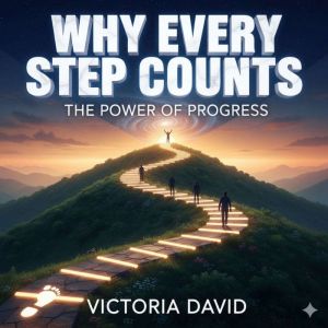 Why Every Step Counts: The Power of Progress