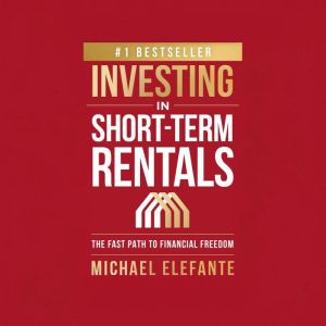 Investing In Short-Term Rentals: The Fast Path To Financial Freedom  Investing In Short-Term Rentals
