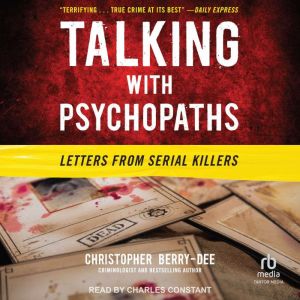 Talking with Psychopaths: Letters from Serial Killers