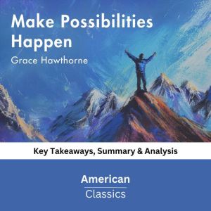 Make Possibilities Happen by Grace Ha..., American Classics
