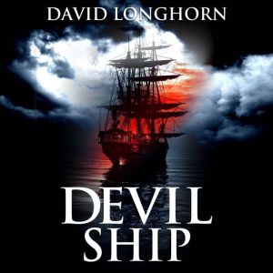 Devil Ship (Devil Ship Series, Book 1): Supernatural Suspense with Scary & Horrifying Monsters