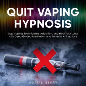 Quit Vaping Hypnosis, Adrian Berry