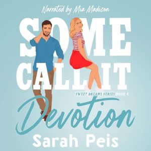 Some Call It Devotion, Sarah Peis