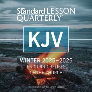 KJV Standard Lesson Quarterly Audio Winter 2025-2026