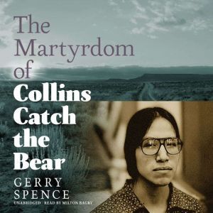 The Martyrdom of Collins Catch the Be..., Gerry Spence