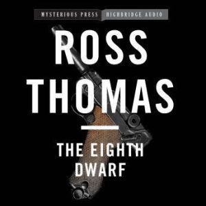 The Eighth Dwarf, Ross Thomas
