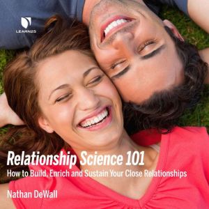 Relationship Science 101, Nathan DeWall
