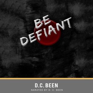 BE DEFIANT, D. C. Been