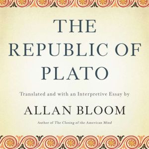 The Republic of Plato, Allan Bloom