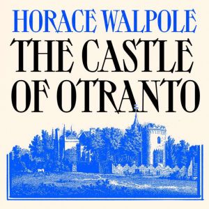 The Castle of Otranto, Horace Walpole