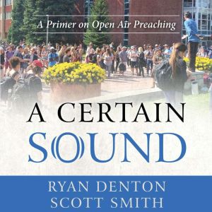 A Certain Sound A Primer on Open Air..., Ryan Denton and Scott Smith