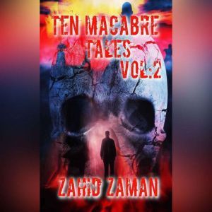 Ten Macabre Tales vol2, Zahid Zaman