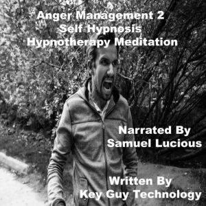 Anger Management 2 Self Hypnosis Hypn..., Key Guy Technology LLC