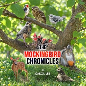 The Mockingbird Chronicles, Carol Lee