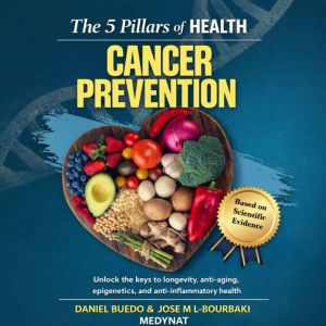 Los 5 Pilares de la salud Anticancer, Jose M Lemotheux Bourbaki  Daniel Buedo Domingo
