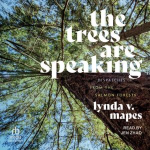 The Trees Are Speaking, Lynda V. Mapes