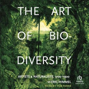 The Art of Biodiversity, Eric Himmel