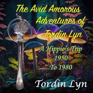 The Avid Amorous Adventures of Tordin Lyn