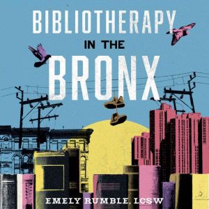 Bibliotherapy in the Bronx