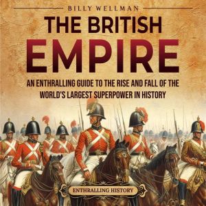 The British Empire An Enthralling Gu..., Billy Wellman