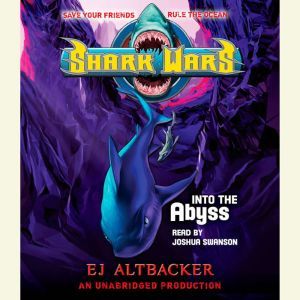 Shark Wars 3 Into the Abyss, E.J.  Altbacker