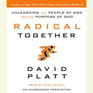Radical Together, David Platt