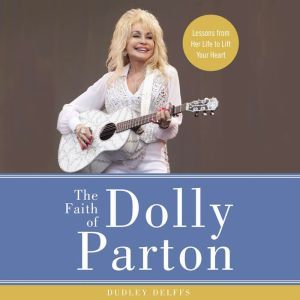 The Faith of Dolly Parton, Dudley Delffs