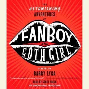 The Astonishing Adventures of Fanboy ..., Barry Lyga