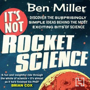 Its Not Rocket Science, Ben Miller