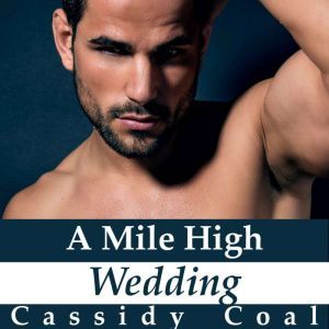 A Mile High Wedding A Mile High Roma..., Cassidy Coal