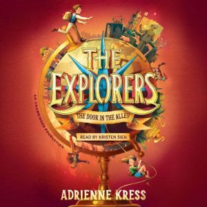The Explorers The Door in the Alley, Adrienne Kress