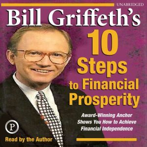 Bill Griffeths 10 Steps to Financial..., Bill Griffeth
