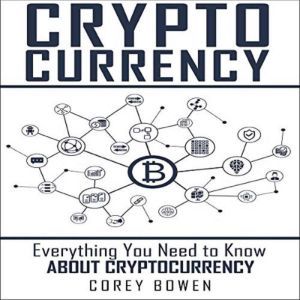 Cryptocurrency Everything You Need t..., Corey Bowen