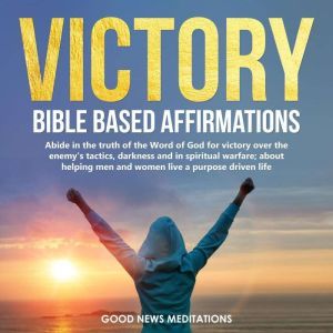 Victory  BibleBased Affirmations, Good News Meditations