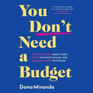 You Dont Need a Budget, Dana Miranda