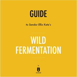 Guide to Sandor Ellix Katzs Wild Fer..., Instaread