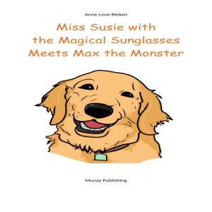 Miss Susie with the Magical Sunglasse..., AnneLene Bleken