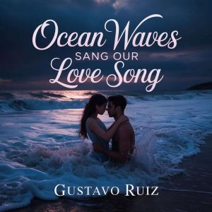 Ocean waves sang our love song, Gustavo Luiz