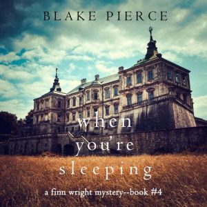 When Youre Sleeping (A Finn Wright FBI MysteryBook Four): Digitally narrated using a synthesized voice