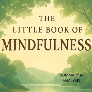 The Little Book of Mindfulness: Book summary & analysis