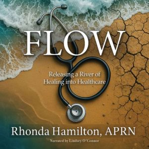 Flow: Releasing a River of Healing into Healthcare