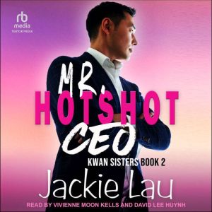 Mr. Hotshot CEO, Jackie Lau