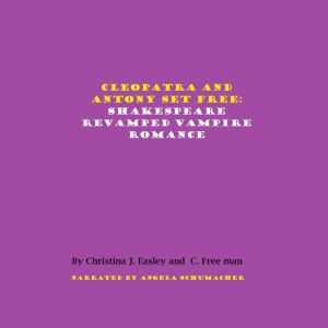 Cleopatra and Antony Set Free, C. Freeman