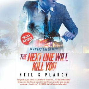 The Next One Will Kill You, Neil S. Plakcy
