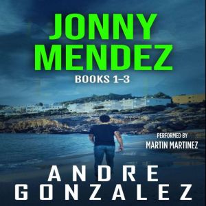 Jonny Mendez Series, Books 13, Andre Gonzalez