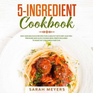5Ingredient Cookbook, Sarah Meyers