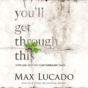 Youll Get Through This, Max Lucado