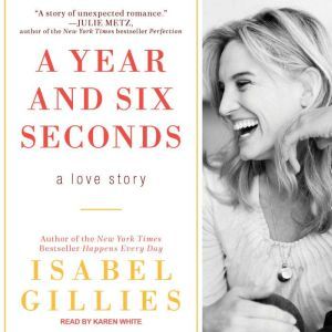 A Year and Six Seconds, Isabel Gillies