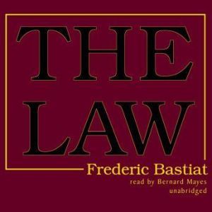 The Law, Frdric Bastiat Translated by Dean Russell